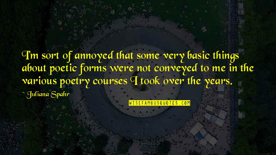 Eid E Zehra Quotes By Juliana Spahr: I'm sort of annoyed that some very basic Eid E Zehra Quotes By Juliana Spahr: I'm sort of annoyed that some very basic