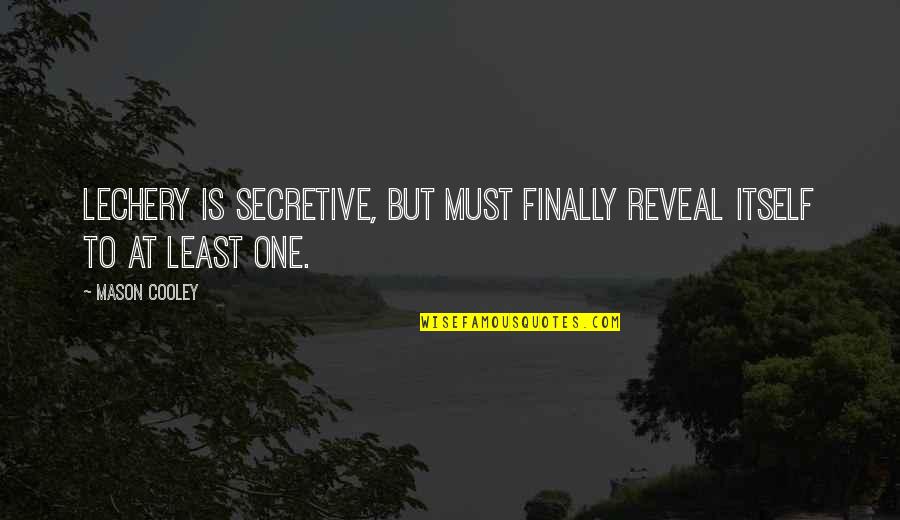 Eid Fitr 2013 Quotes By Mason Cooley: Lechery is secretive, but must finally reveal itself