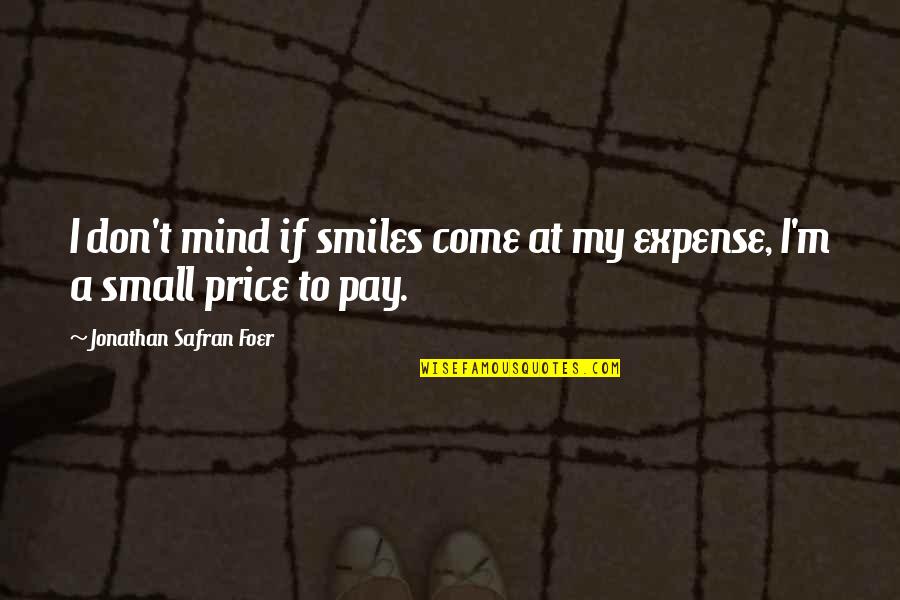 Eid Ka Chand Quotes By Jonathan Safran Foer: I don't mind if smiles come at my
