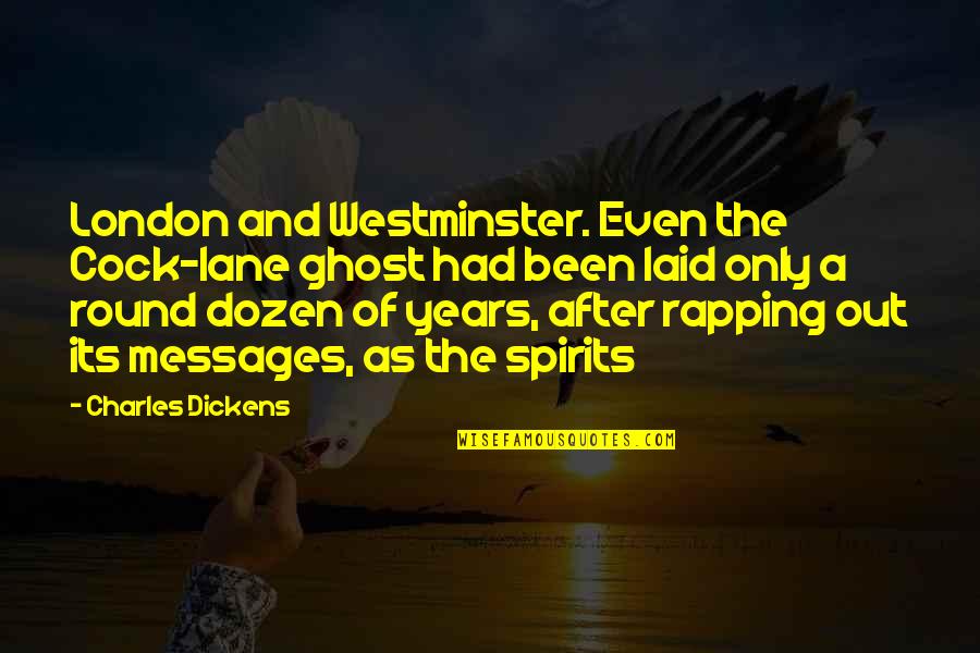 Eid Messages Quotes By Charles Dickens: London and Westminster. Even the Cock-lane ghost had