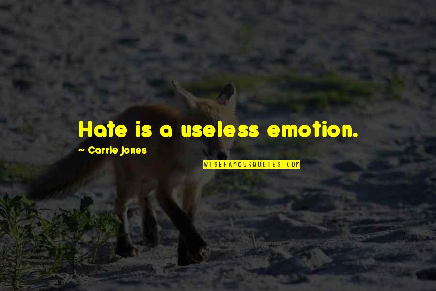 Eid Mubarak Pic Quotes By Carrie Jones: Hate is a useless emotion.