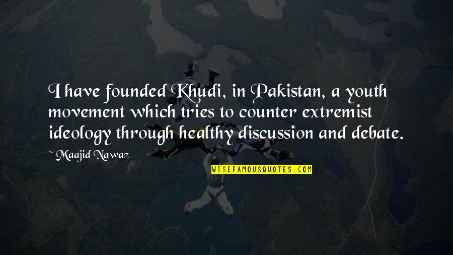 Eid Mubarak Quotes By Maajid Nawaz: I have founded Khudi, in Pakistan, a youth