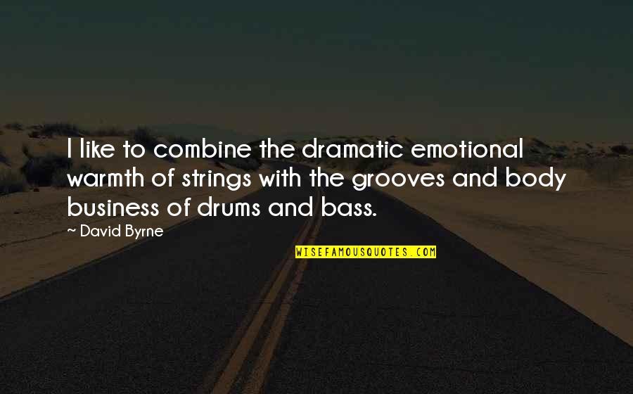 Eid Shopping Quotes By David Byrne: I like to combine the dramatic emotional warmth Eid Shopping Quotes By David Byrne: I like to combine the dramatic emotional warmth