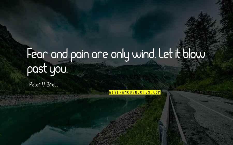 Eid Ul Adha Wishes And Quotes By Peter V. Brett: Fear and pain are only wind. Let it