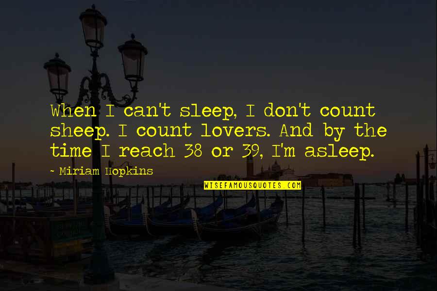 Eid Ul Fitr Blessings Quotes By Miriam Hopkins: When I can't sleep, I don't count sheep. Eid Ul Fitr Blessings Quotes By Miriam Hopkins: When I can't sleep, I don't count sheep.