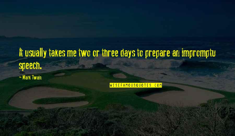 Eid Ul Milad Quotes By Mark Twain: It usually takes me two or three days