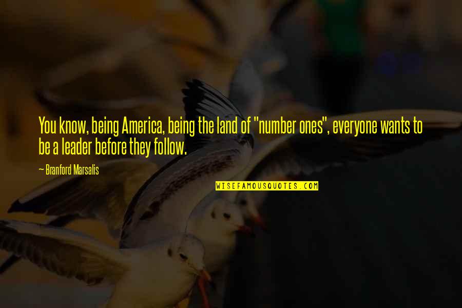 Eidolons Ffxiii Quotes By Branford Marsalis: You know, being America, being the land of