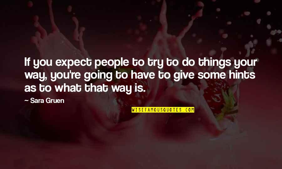 Eifersucht Bei Quotes By Sara Gruen: If you expect people to try to do