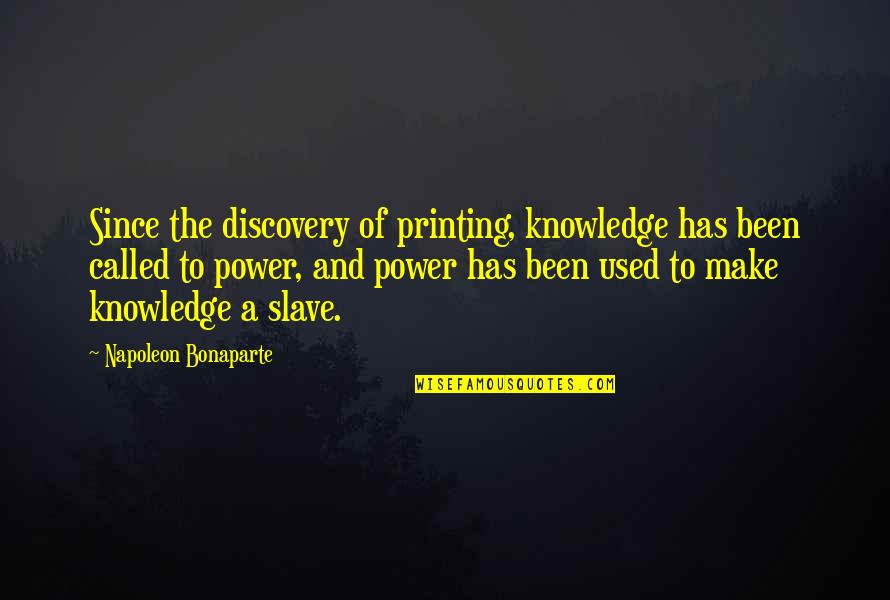 Eiffert Roofing Quotes By Napoleon Bonaparte: Since the discovery of printing, knowledge has been Eiffert Roofing Quotes By Napoleon Bonaparte: Since the discovery of printing, knowledge has been