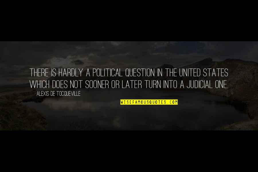 Eifrig Cabernet Quotes By Alexis De Tocqueville: There is hardly a political question in the
