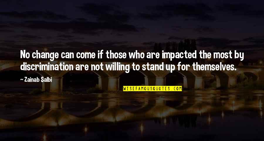 Eigen's Quotes By Zainab Salbi: No change can come if those who are Eigen's Quotes By Zainab Salbi: No change can come if those who are