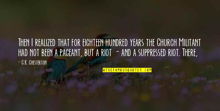 Eighteen Quotes By G.K. Chesterton: Then I realized that for eighteen hundred years