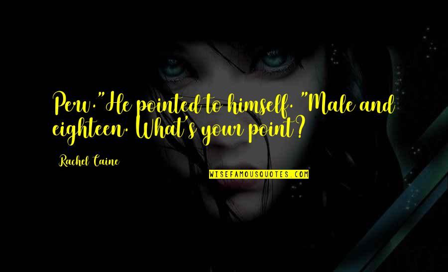 Eighteen Quotes By Rachel Caine: Perv."He pointed to himself. "Male and eighteen. What's