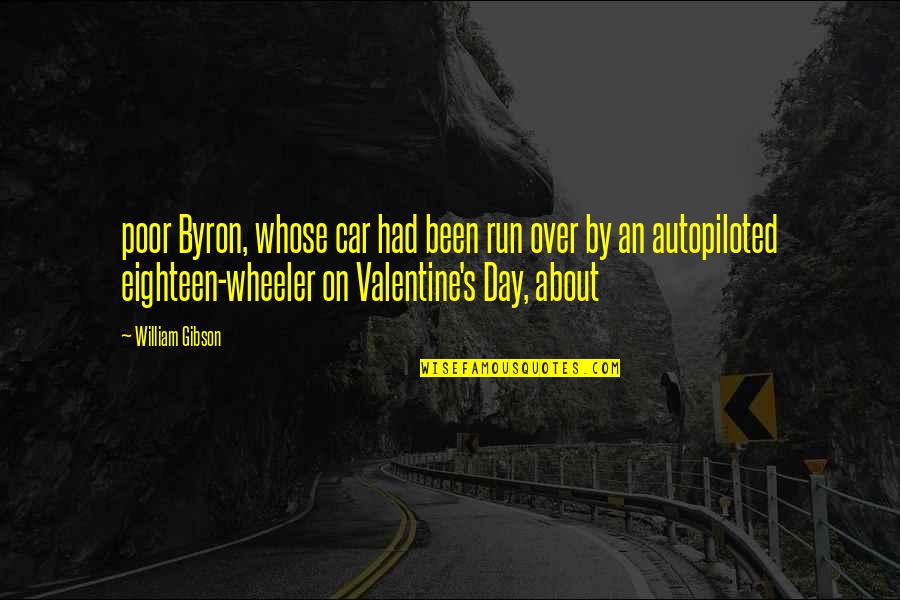 Eighteen Quotes By William Gibson: poor Byron, whose car had been run over