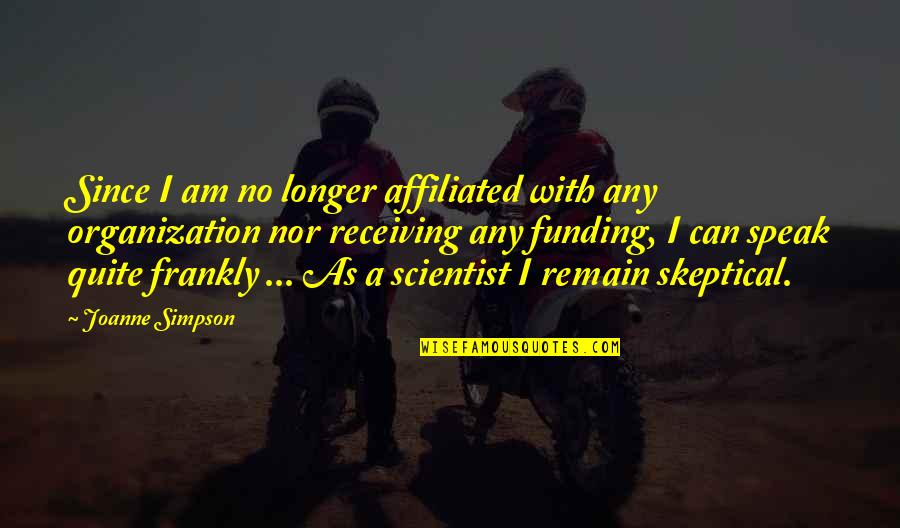 Eighteens Solitaire Quotes By Joanne Simpson: Since I am no longer affiliated with any Eighteens Solitaire Quotes By Joanne Simpson: Since I am no longer affiliated with any