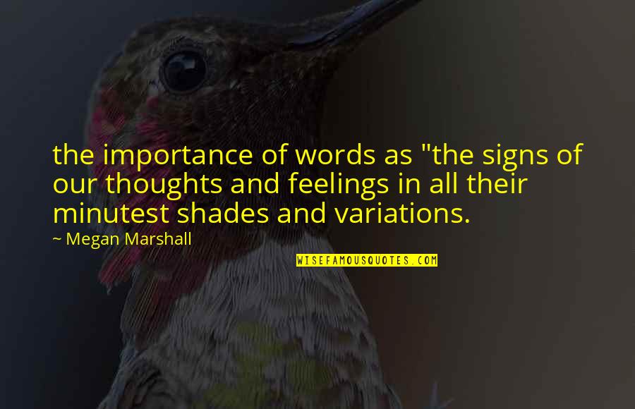 Eighth Month Anniversary Quotes By Megan Marshall: the importance of words as "the signs of