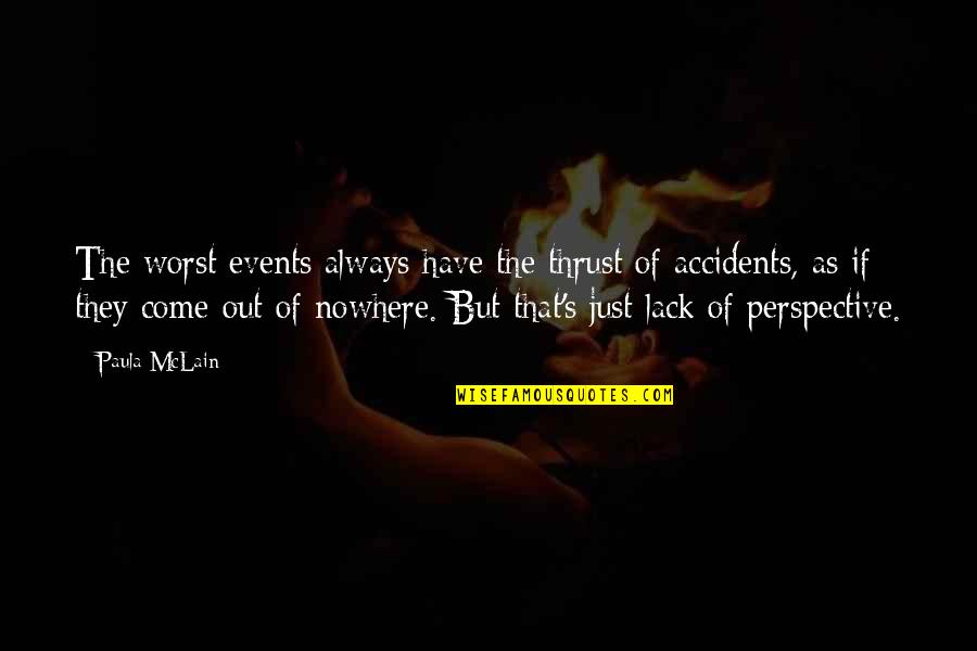 Eightpence Quotes By Paula McLain: The worst events always have the thrust of