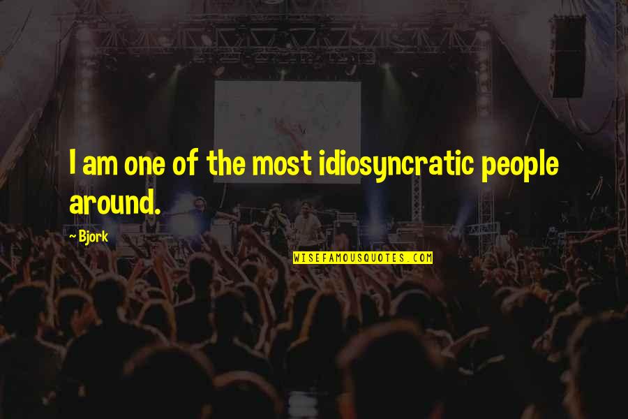 Eignarmi Lun Quotes By Bjork: I am one of the most idiosyncratic people