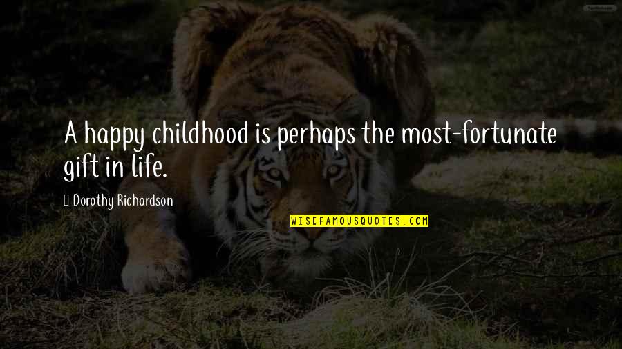 Eiji Sayonara Quote Quotes By Dorothy Richardson: A happy childhood is perhaps the most-fortunate gift Eiji Sayonara Quote Quotes By Dorothy Richardson: A happy childhood is perhaps the most-fortunate gift