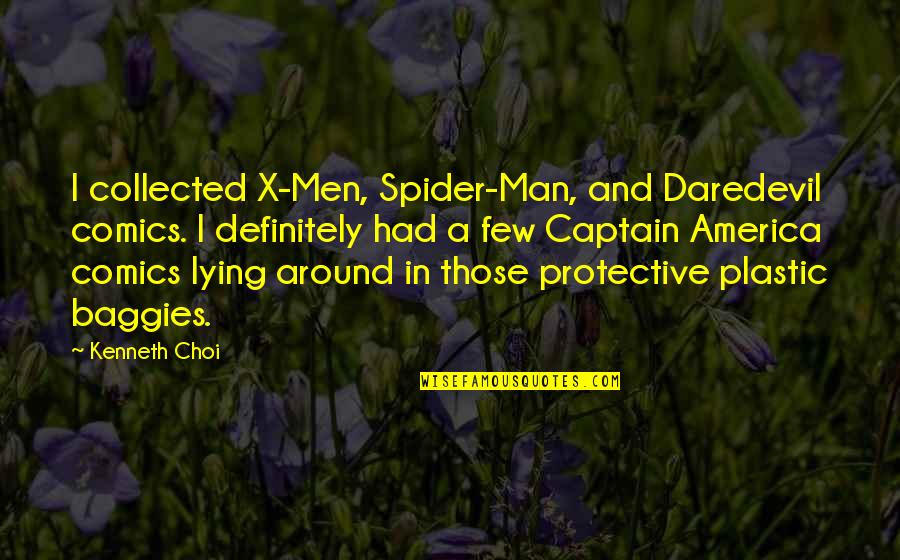 Eileen Davidson Quotes By Kenneth Choi: I collected X-Men, Spider-Man, and Daredevil comics. I