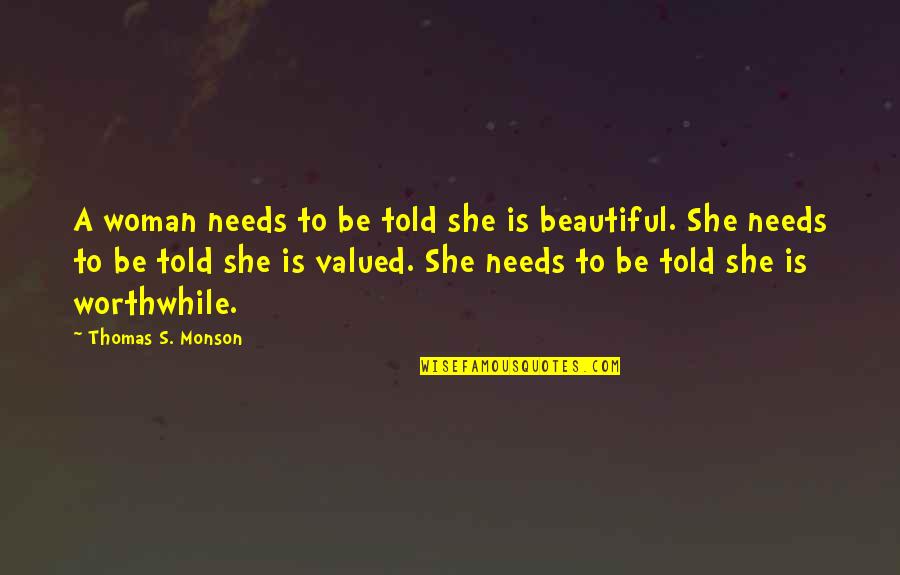 Eileen Guder Quotes By Thomas S. Monson: A woman needs to be told she is