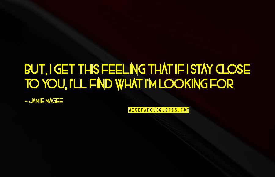 Eileen Spinelli Quotes By Jamie Magee: But, I get this feeling that if I