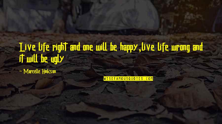 Eileen Spinelli Quotes By Marcelle Hinkson: Live life right and one will be happy,live