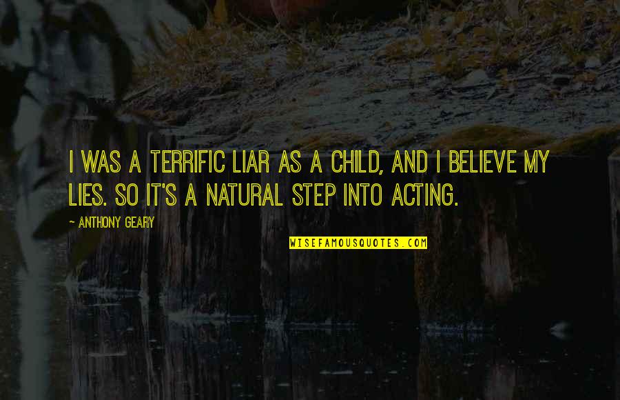 Eilidh Lonie Quotes By Anthony Geary: I was a terrific liar as a child, Eilidh Lonie Quotes By Anthony Geary: I was a terrific liar as a child,
