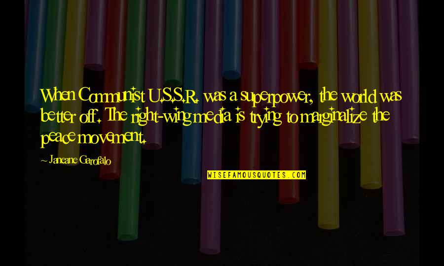 Eilif Lynghaug Quotes By Janeane Garofalo: When Communist U.S.S.R. was a superpower, the world