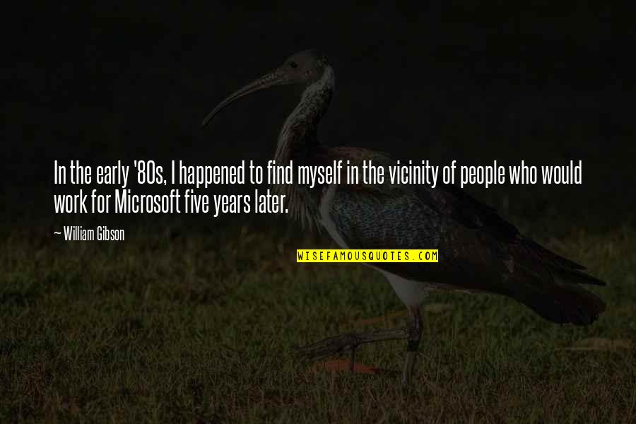 Eilne Ilm Quotes By William Gibson: In the early '80s, I happened to find Eilne Ilm Quotes By William Gibson: In the early '80s, I happened to find
