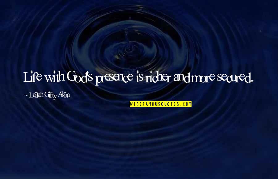Ein Heldenleben Quotes By Lailah Gifty Akita: Life with God's presence is richer and more Ein Heldenleben Quotes By Lailah Gifty Akita: Life with God's presence is richer and more