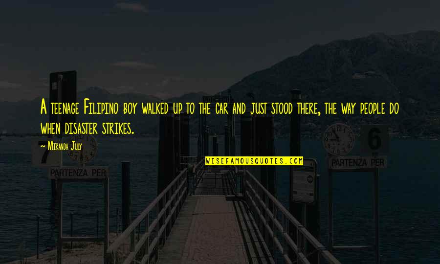 Einbildung T Uschung Quotes By Miranda July: A teenage Filipino boy walked up to the Einbildung T Uschung Quotes By Miranda July: A teenage Filipino boy walked up to the