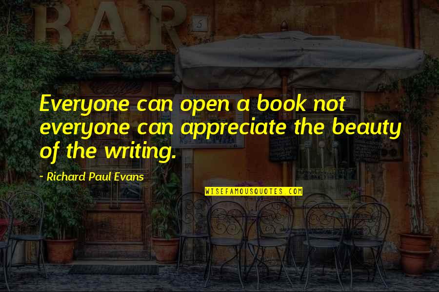 Eindredacteur Quotes By Richard Paul Evans: Everyone can open a book not everyone can Eindredacteur Quotes By Richard Paul Evans: Everyone can open a book not everyone can