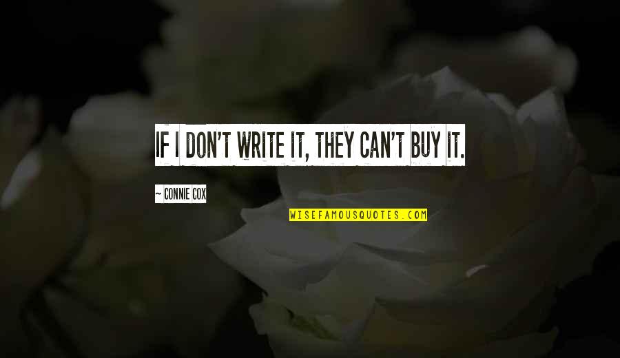 Eindreflectie Quotes By Connie Cox: If I don't write it, they can't buy