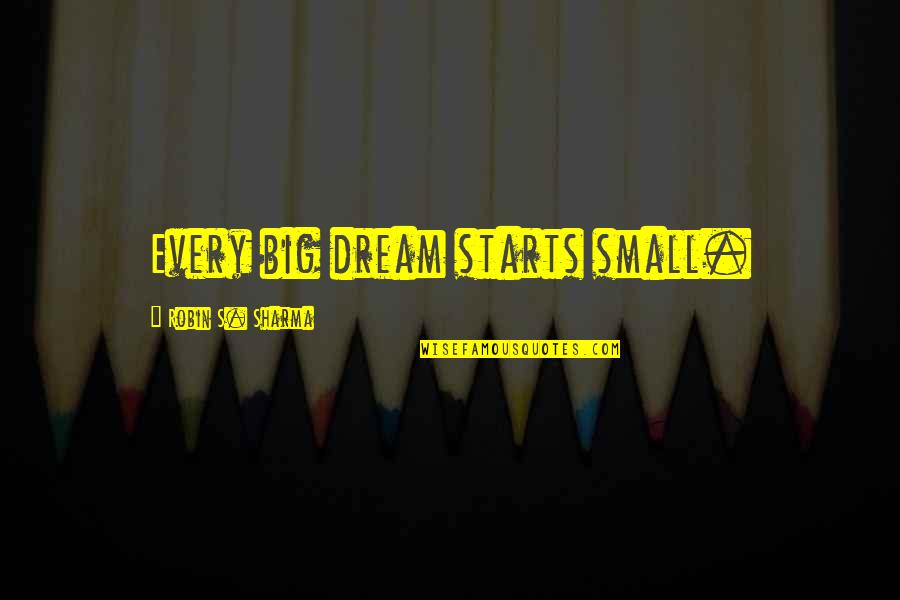 Einfache Zeichnungen Quotes By Robin S. Sharma: Every big dream starts small. Einfache Zeichnungen Quotes By Robin S. Sharma: Every big dream starts small.