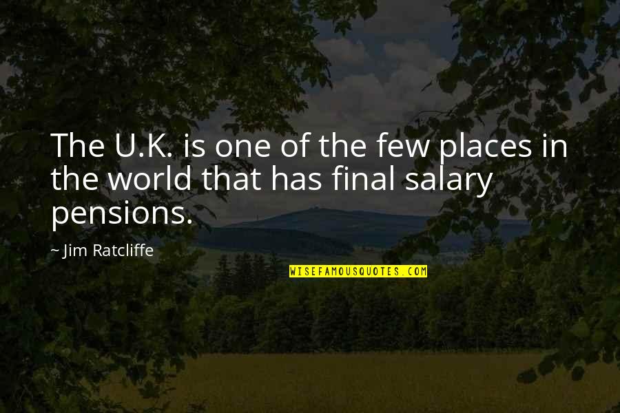 Eingriffen Quotes By Jim Ratcliffe: The U.K. is one of the few places