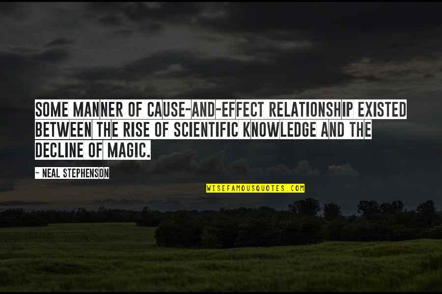 Einhander Boss Quotes By Neal Stephenson: some manner of cause-and-effect relationship existed between the