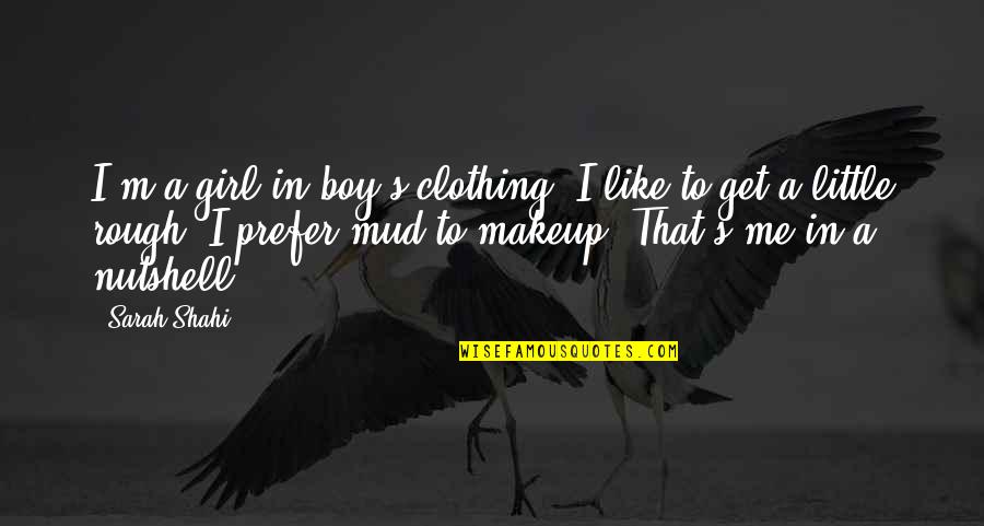 Einheitswert Aktenzeichen Quotes By Sarah Shahi: I'm a girl in boy's clothing. I like