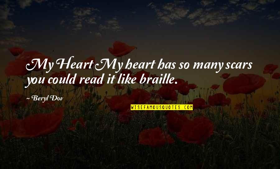 Einlassbeleuchtung Quotes By Beryl Dov: My Heart My heart has so many scars