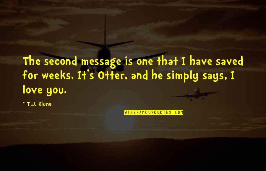 Einnehmen English Quotes By T.J. Klune: The second message is one that I have