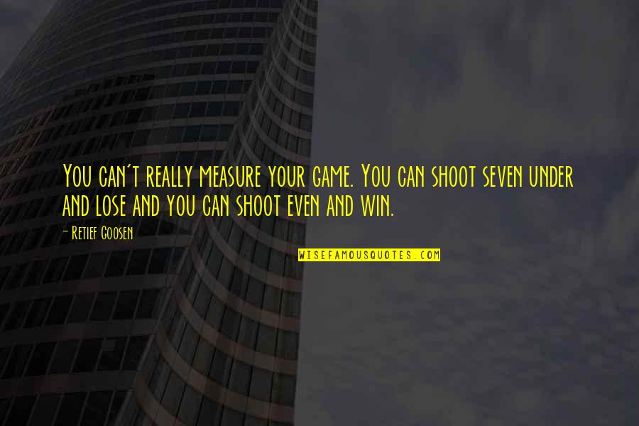 Einsatzkommando 3 Quotes By Retief Goosen: You can't really measure your game. You can Einsatzkommando 3 Quotes By Retief Goosen: You can't really measure your game. You can