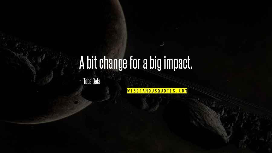 Einsiedlerkrebs Quotes By Toba Beta: A bit change for a big impact. Einsiedlerkrebs Quotes By Toba Beta: A bit change for a big impact.