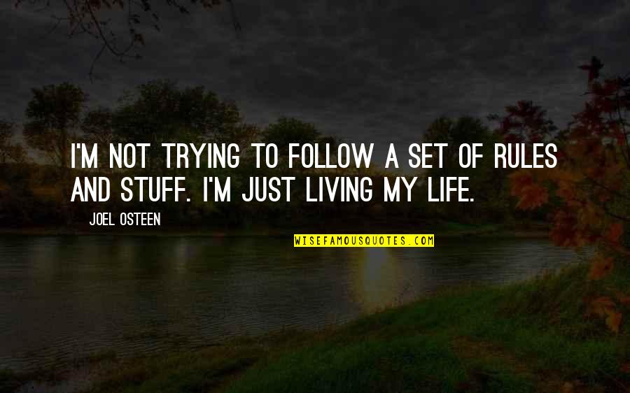 Einspruch Fur Quotes By Joel Osteen: I'm not trying to follow a set of