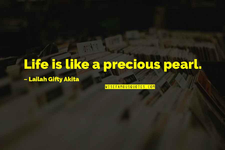 Einstein And Bohr Quotes By Lailah Gifty Akita: Life is like a precious pearl.