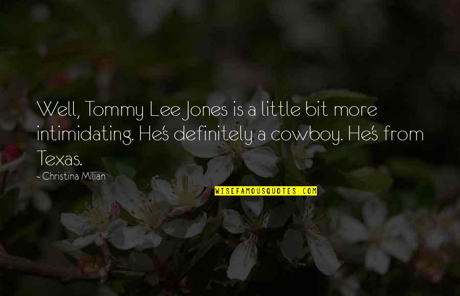 Einstein Bureaucracy Quotes By Christina Milian: Well, Tommy Lee Jones is a little bit
