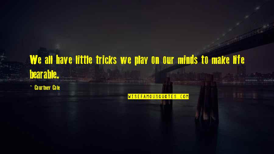 Einstein Dyslexia Quotes By Courtney Cole: We all have little tricks we play on