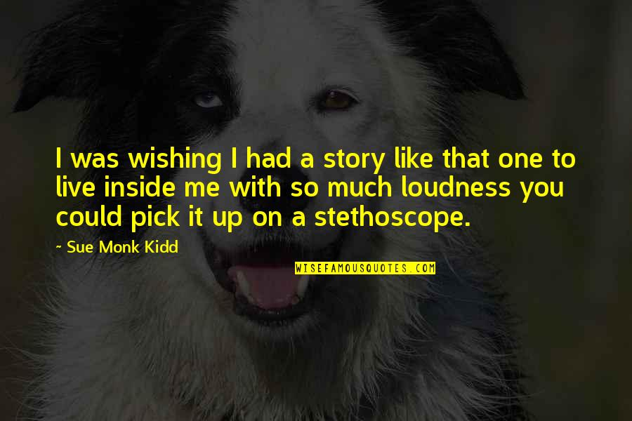 Einstein Ego Quotes By Sue Monk Kidd: I was wishing I had a story like Einstein Ego Quotes By Sue Monk Kidd: I was wishing I had a story like