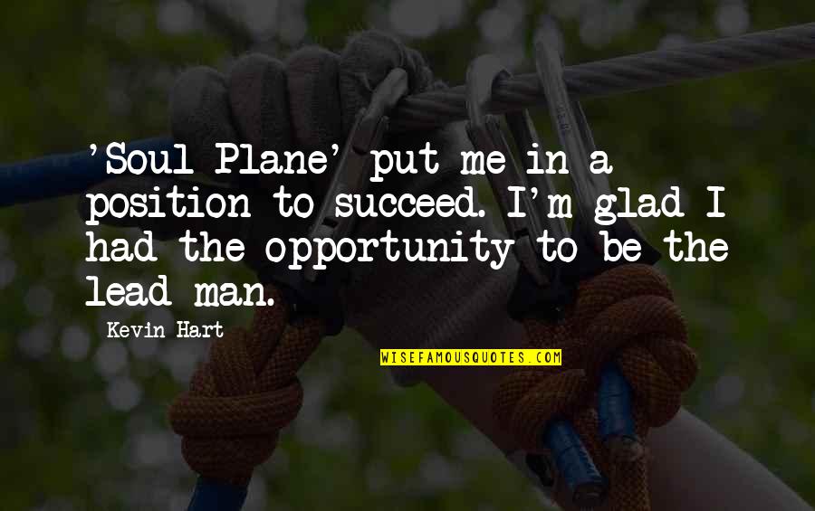 Einstein Electronics Quotes By Kevin Hart: 'Soul Plane' put me in a position to