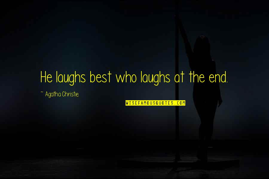 Einstein Equation Quotes By Agatha Christie: He laughs best who laughs at the end.