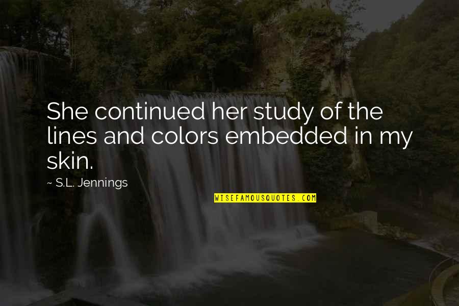 Einstein Geography Quotes By S.L. Jennings: She continued her study of the lines and